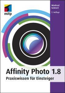 Affinity Photo 1.8:  Neues Buch zur aktuellen Version
